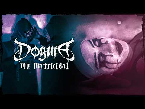 Dogma - My Matricidal (Official Music Video)
