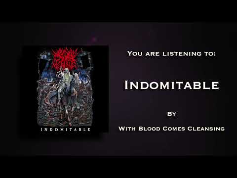 Indomitable - With Blood Comes Cleansing (Official Stream Video)