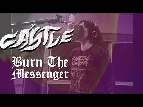 CASTLE Burn The Messenger (Official Lyric Video)