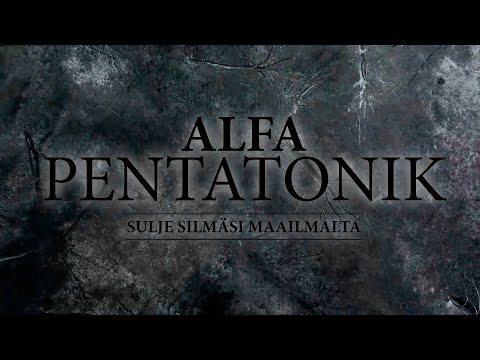 Alfa Pentatonik - Sulje silmäsi maailmalta (Official Music Video)