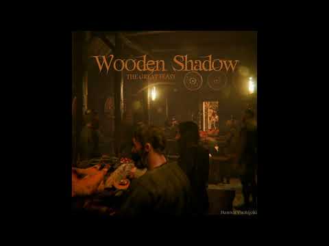 Wooden Shadow - The Great Feast