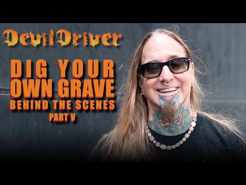 Behind The Scenes of Dig Your Own Grave with DevilDriver's Dez Farfara