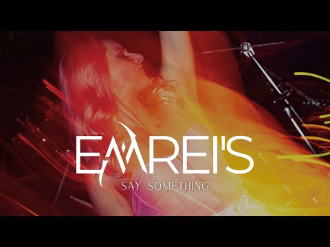 EMREI'S - Say Something (Official Music Video)