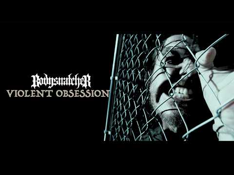 Bodysnatcher - Violent Obsession (Official Music Video)
