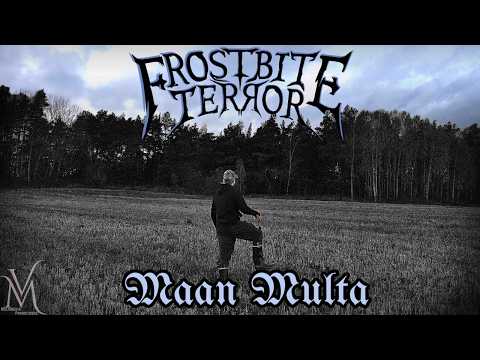 Frostbite Terror - Maan Multa (Official Music Video)