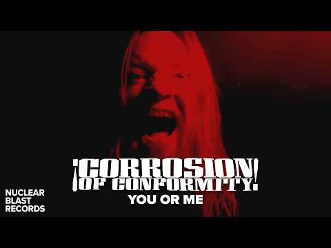CORROSION OF CONFORMITY - You Or Me (OFFICIAL MUSIC VIDEO)