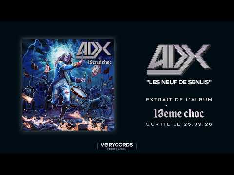 ADX - Les neuf de Senlis (audio officiel)