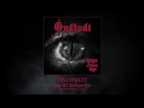 ONDFØDT - Sign Of An Open Eye (Gorgoroth cover) NEW SONG