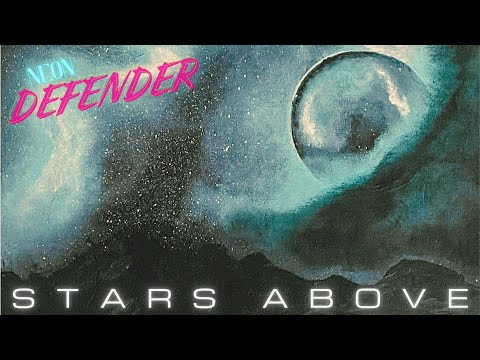 Neon Defender - Stars Above (Lyric Video)