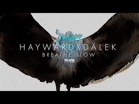 HAYWARDxDÄLEK - Breathe Slow (Official Audio)