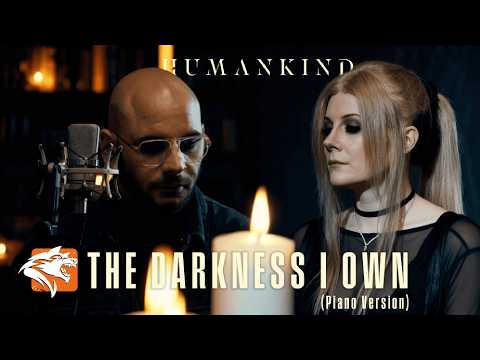 HUMANKIND - The Darkness I Own (Piano Version) (Official Music Video)