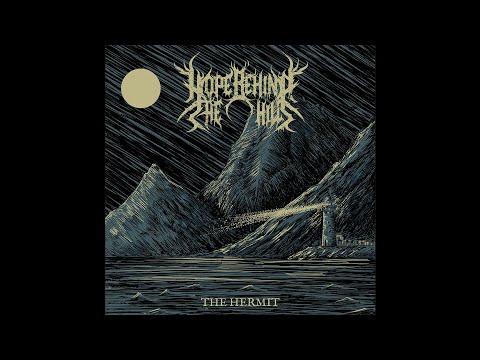 Hope Behind The Hills - The Hermit, ft. Litosth (Track Premiere)