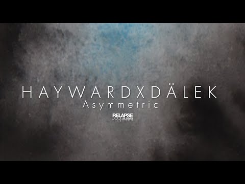 HAYWARDxDÄLEK - Asymmetric (Official Lyric Video)