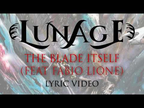 LUNAGE - THE BLADE ITSELF (Ft. FABIO LIONE)