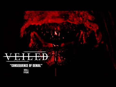 Veiled - 'Consequence of Denial' (Official Music Video)