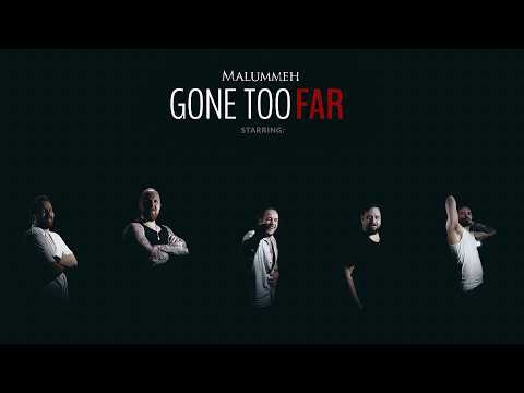 Malummeh - Gone Too Far (Official Music Video)
