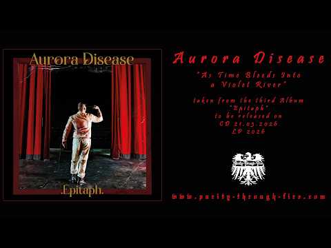 Aurora Disease - As Time Bleeds Into a Violet River - Trackpremiere 2026