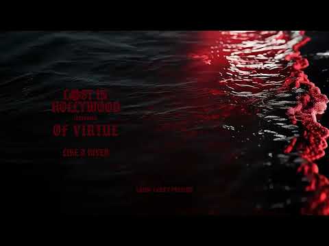 LOST IN HOLLYWOOD - Like A River ft. OF VIRTUE (OFFICIAL VISUALIZER)