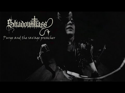 Shadowmass - Purge And The Savage Preacher (Official Music Video)