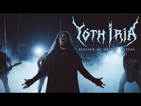 Yoth Iria - Blessed Be He Who Enters (Official Video)