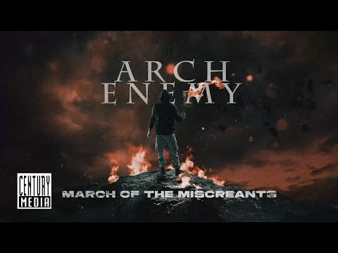 ARCH ENEMY - March of The Miscreants (Official Lyric Video)