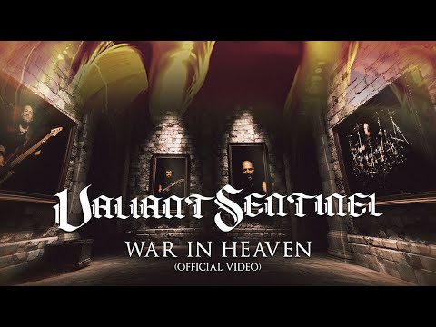 VALIANT SENTINEL - 'War In Heaven' (Official Video)