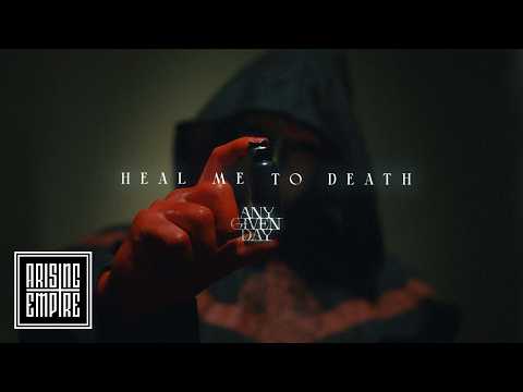 ANY GIVEN DAY - Heal Me To Death (OFFICIAL VIDEO)