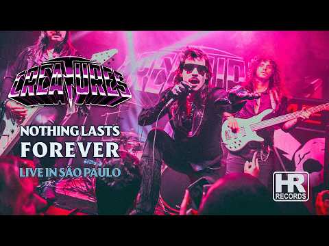 CREATURES - 'Nothing Lasts Forever' (Live in São Paulo 2026 | HIGH ROLLER RECORDS)
