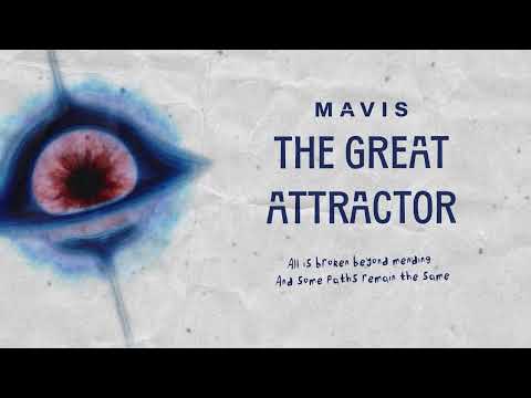 MAVIS - The Great Attractor (OFFICIAL VISUALIZER)