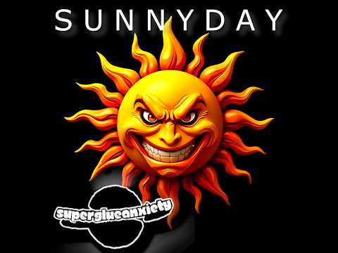 Super Glue Anxiety - Sunny Day (Lyric video)