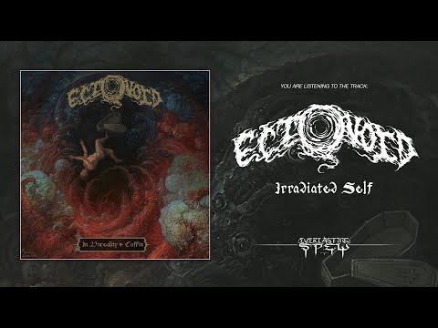 ECTOVOID 'Irradiated Self' (Track Premiere from the album 'In Unreality's Coffin')