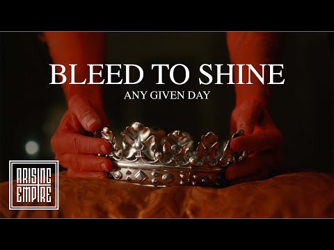 ANY GIVEN DAY - Bleed To Shine (OFFICIAL VIDEO)