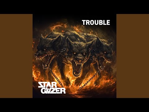 Trouble