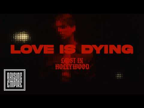 LOST IN HOLLYWOOD - Love is Dying ft. Philip Strand from NORMANDIE (OFFICIAL VIDEO)