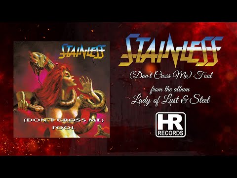 STAINLESS - '(Don’t Cross Me) Fool' (LYRIC VIDEO | HIGH ROLLER RECORDS)