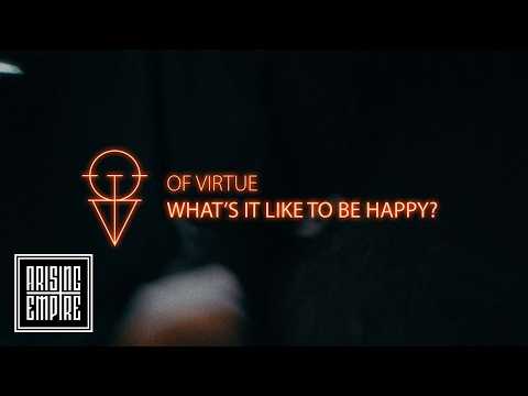OF VIRTUE – What's It Like To Be Happy? (OFFICIAL VISUALIZER)