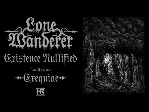 LONE WANDERER - 'Existence Nullified' (LYRIC VIDEO | HIGH ROLLER RECORDS)