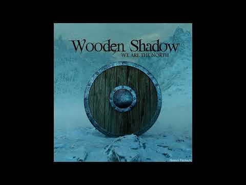 Wooden Shadow - We Are The North