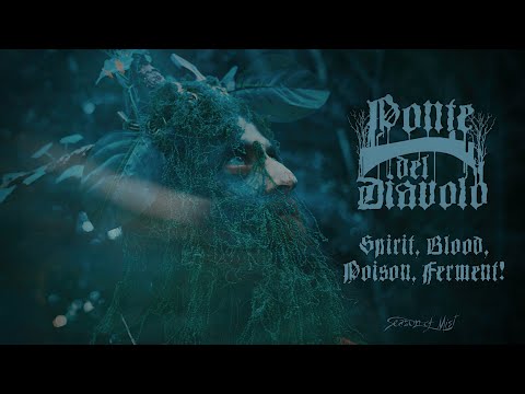 Ponte Del Diavolo - Spirit, Blood, Poison, Ferment! (Official Music Video)