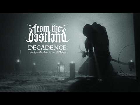 From the Vastland - Decadence (Official Music Video)