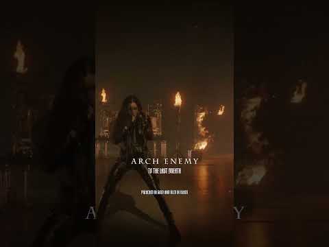 ARCH ENEMY - TO THE LAST BREATH (NEW VIDEO)