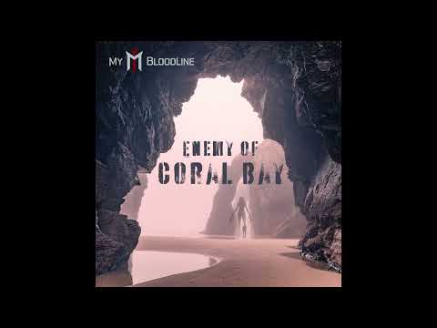 My Bloodline - Enemy of Coral Bay