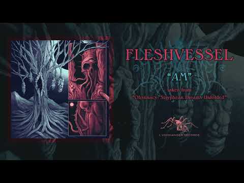 FLESHVESSEL - Am