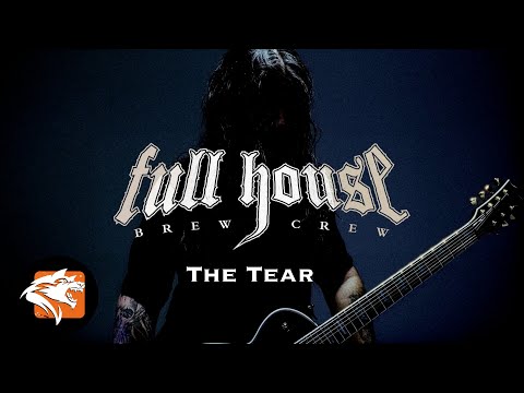 FULL HOUSE BREW CREW - The Tear (Official Music Video)